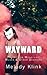 WAYWARD by Melody Klink