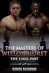 The Masters of Willowhurst - The Final Part by Gideon Rathbone The Masters of Willowhurst - The Final Part by Gideon Rathbone