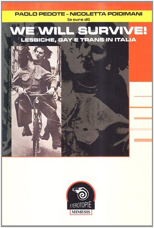 We will survive!: Lesbiche, gay e trans in Italia