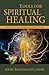 Tools for Spiritual Healing: A Non-Denominational, Tutorial Style Book for Beginners