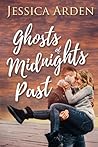 Ghosts of Midnights Past by Jessica  Arden