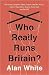 Who Really Runs Britain?: T...