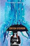 Seni Ben Uydurdum by Francesca Zappia