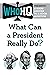 What Can a President Really...
