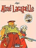 Aimé Lacapelle: Je Veille Aux Grains: [Série Or]