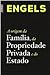 A Origem da Família, da Propriedade Privada e do Estado