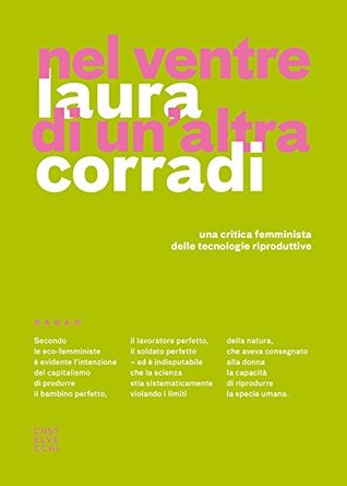 Nel ventre di un'altra: Una critica femminista delle tecnologie riproduttive (Italian Edition)