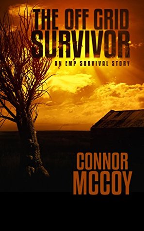 The Off Grid Survivor (The Off Grid Survivor #1)