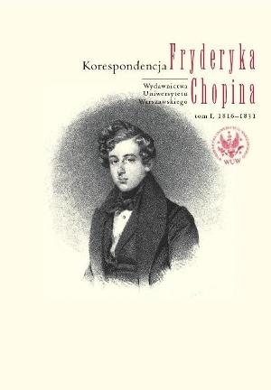 Korespondencja Fryderyka Chopina. Tom I, 1816-1831 (Hardcover)
