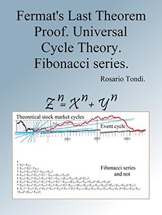 Fermat's Last Theorem, Proof. Universal Cycle Theory. Fibonacci series. (Kindle Edition)