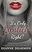 It's Only Lipstick, Right? by Dianne Dearmon It's Only Lipstick, Right? by Dianne Dearmon