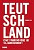 Teutschland. Eine Spurensuc...