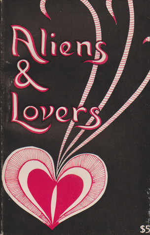 Aliens & Lovers: An Anthology of Erotic Poetry with Fantasy and Science Fiction Themes (Paperback)