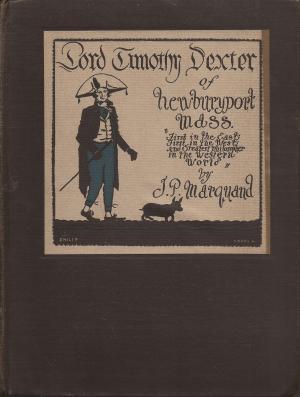 Lord Timothy Dexter of Newburyport, Mass