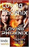 Book cover for Loving Phoenix (Magic, New Mexico Kindle Worlds Novella)