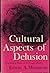 Cultural Aspects of Delusion by Edwin A. Weinstein