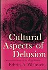 Cultural Aspects of Delusion by Edwin A. Weinstein