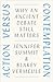 Action versus Contemplation: Why an Ancient Debate Still Matters