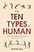 The Ten Types of Human by Dexter Dias