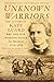 Unknown Warriors: The Lette...