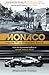 Monaco: Inside F1's Greatest Race