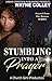 Stumbling Into A Prayer (St...
