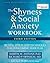The Shyness and Social Anxiety Workbook by Martin M. Antony