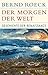 Der Morgen der Welt by Bernd Roeck