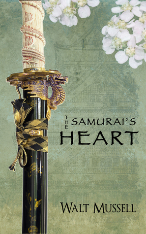 The Samurai's Heart (The Heart Of The Samurai #1)