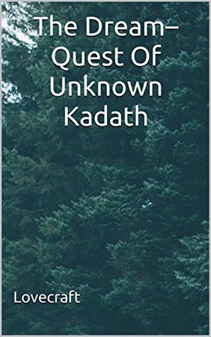 The Dream–Quest Of Unknown Kadath: