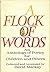 A Flock of Words: An Anthology of Poetry for Children and Others