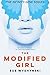 The Modified Girl: GMO Huma...