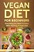 Vegan Diet For Beginners by David D. Kings
