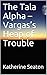 The Tala Alpha – Vargas’s H...