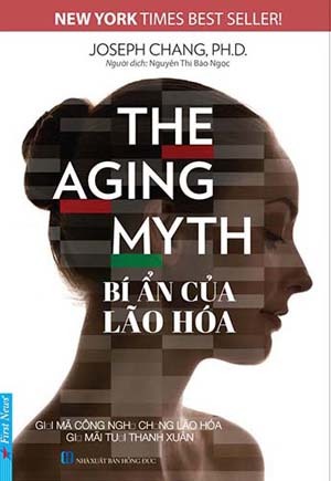 The Aging Myth Unlocking The Mysteries Of Looking And Feeling Young By Joseph Chang