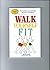 Walk Yourself Fit by David Rives