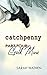 Catchpenny by Sarah Wathen