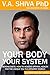 Your Body Your System by V.A. Shiva Ayyadurai