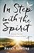 In Step with the Spirit: Infusing Your Life with God's Presence and Power