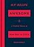 On Being Awesome: A Unified Theory of How Not to Suck