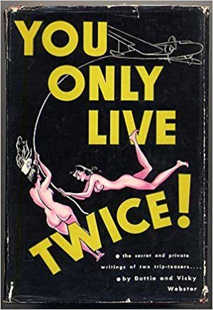 You Only Live Twice: The Secret and Private Writings of Two Strip Teasers (Hardcover)