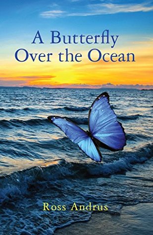 A Butterfly Over the Ocean: A Warrior Shaman's Battle Against Chaos (Kindle Edition)