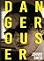Dangerouser