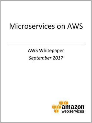 Microservices on AWS (AWS Whitepaper)