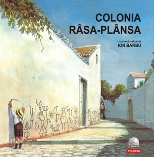 Colonia râsa-plânsa