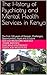 The History of Psychiatry and Mental Health Services in Kenya by David Musyimi Ndetei