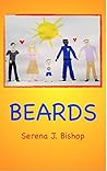 Beards by Serena J. Bishop