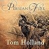 Persian Fire: The...