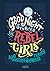 Good Night Stories for Rebel Girls - 100 außergewöhnliche Frauen