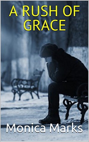 A Rush of Grace (Kindle Edition)